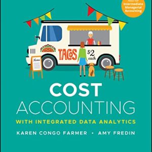 Cost Accounting With Integrated Data Analytics 1e