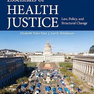 Essentials of Health Justice Law, Policy, and Structural Change 2nd Edition