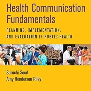 Health Communication Fundamentals Planning Implementation and Evaluation in Public Health 1st Edition