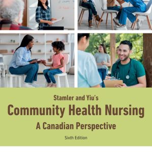 Stamler & Yiu’s Community Health Nursing: A Canadian Perspective, 6th Edition