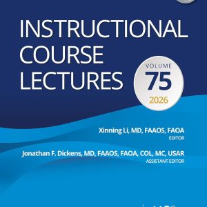 Instructional Course Lectures: Volume 75 (AAOS - American Academy of Orthopaedic Surgeons)