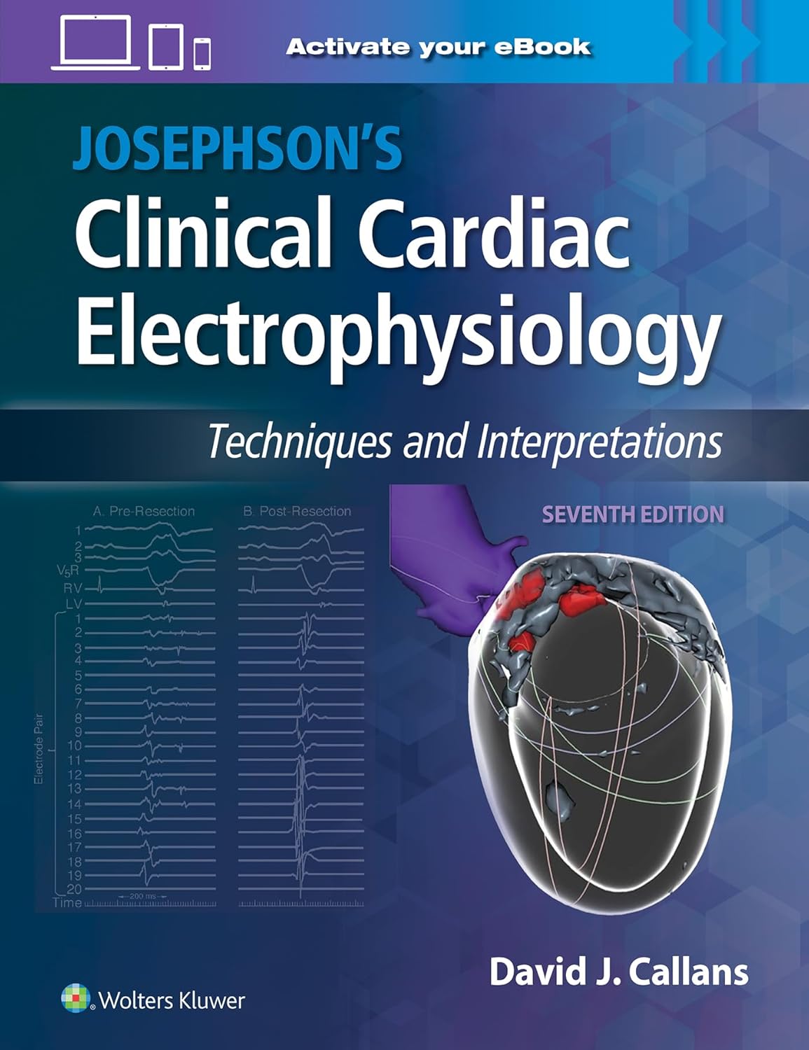 Josephson’s Clinical Cardiac Electrophysiology 7th Edition