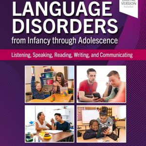 Language Disorders from Infancy through Adolescence 6th Edition