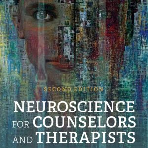 Neuroscience for Counselors and Therapists 2nd Edition