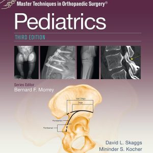 Master Techniques in Orthopaedic Surgery: Pediatrics 3rd Edition