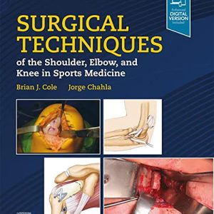 Surgical Techniques of the Shoulder, Elbow, and Knee in Sports Medicine 3rd Edition